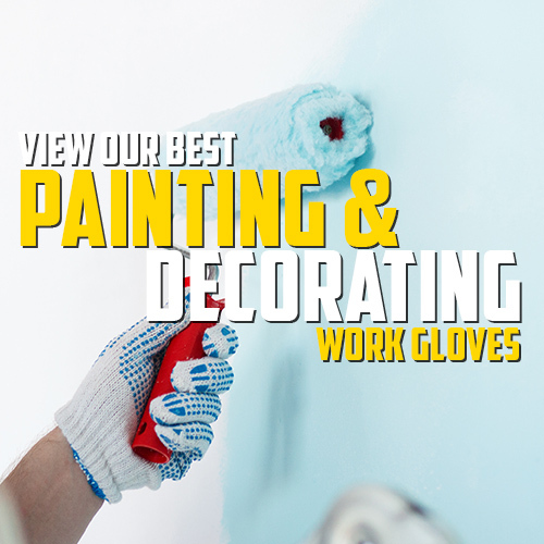 Vew Our Best Gloves for Painting and Decorating