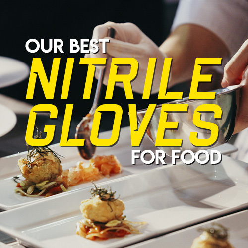 Best Nitrile Gloves for Food Handling