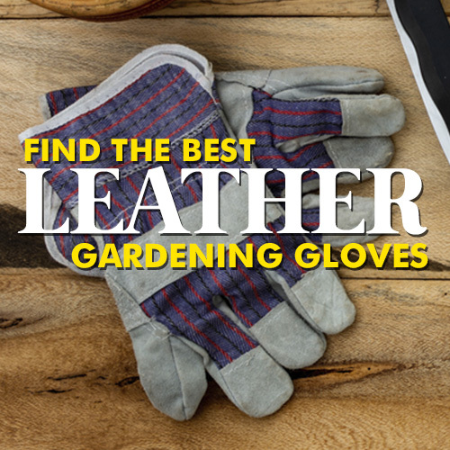Leather Gardening Gloves - SafetyGloves.co.uk
