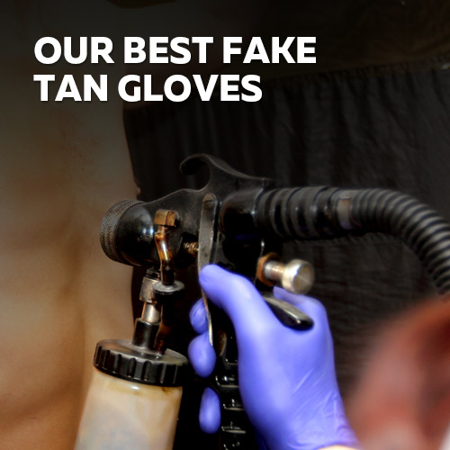 Our best fake tan latex, nitrile and rubber gloves