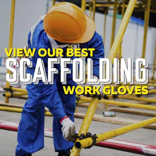 Our Top Scaffolding Gloves