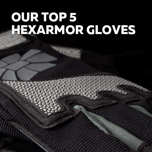 Top 5 HexArmor Gloves at SafetyGloves