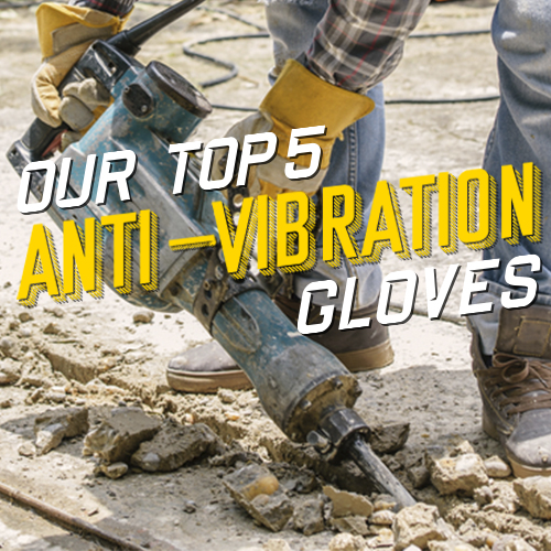 Our Top 5 Anti-Vibration Gloves